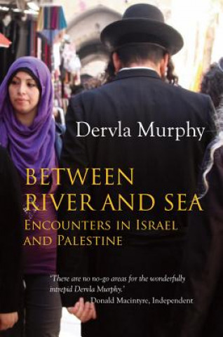 Könyv Between River and Sea Dervla Murphy