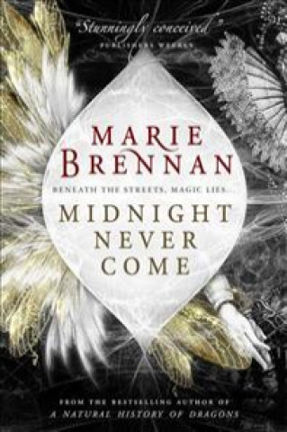 Kniha Midnight Never Come Marie Brennan