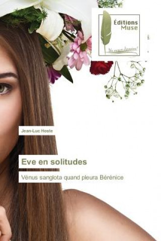 Livre Eve En Solitudes Hoste-J