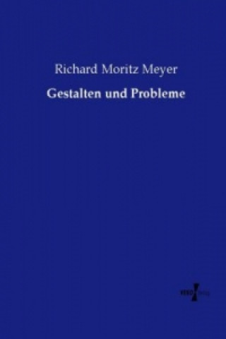 Kniha Gestalten und Probleme Richard Moritz Meyer