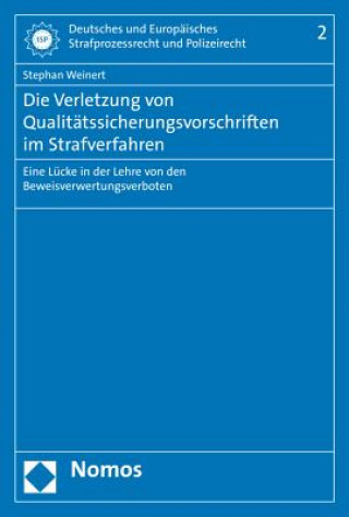 Книга Die Verletzung von Qualitätssicherungsvorschriften im Strafverfahren Stephan Weinert