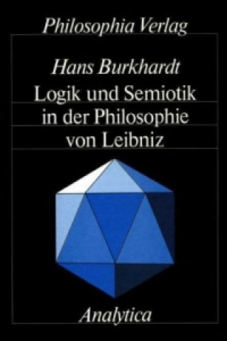 Könyv Logik und Semiotik in der Philosophie von Leibniz Hans Burkhardt