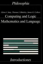 Книга Computing and Logic, Mathematics and Language Glenn Satty