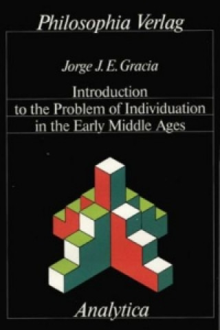 Carte Introduction to the Problem of Individuation in the Early Middle Ages Jorge J Gracia