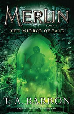 Könyv Mirror of Fate T A Barron