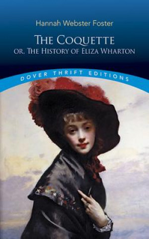 Книга Coquette: or, the History of Eliza Wharton Hannah Webster Foster