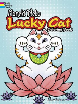 Könyv Maneki Neko Lucky Cat Coloring Book Arkady Roytman