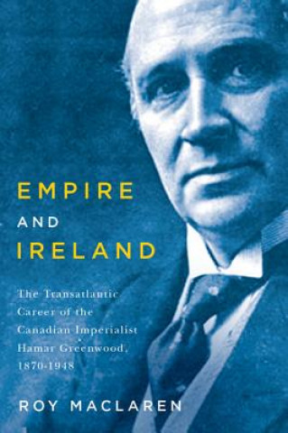 Kniha Empire and Ireland Roy MacLaren