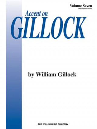 Könyv Accent on Gillock Volume 7 William Gillock