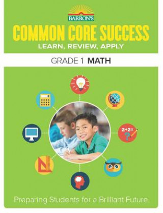 Kniha Barron's Common Core Success Grade 1 Math Barron's Educational Series
