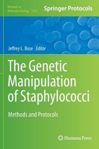 Kniha Genetic Manipulation of Staphylococci Jeffrey L. Bose
