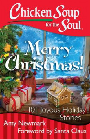 Carte Chicken Soup for the Soul: Merry Christmas! Amy Newmark