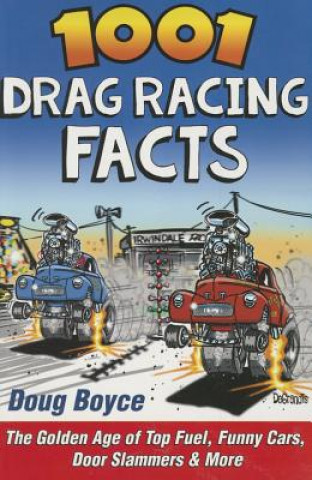 Knjiga 1001 Drag Racing Facts Doug Boyce