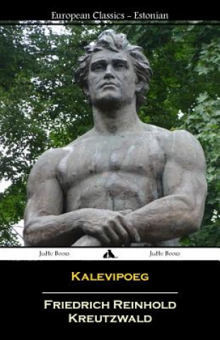 Kniha Kalevipoeg (Estonian) Friedrich Reinhold Kreutzwald