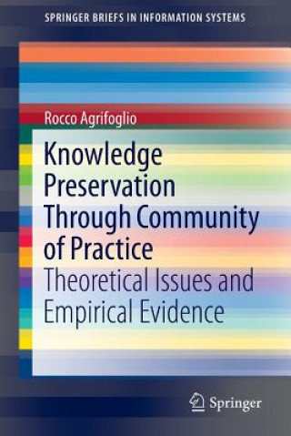 Книга Knowledge Preservation Through Community of Practice Rocco Agrifoglio