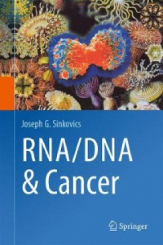 Kniha RNA/DNA and Cancer Joseph G. Sinkovics