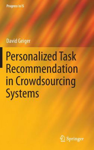 Kniha Personalized Task Recommendation in Crowdsourcing Systems David Geiger