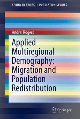 Kniha Applied Multiregional Demography: Migration and Population Redistribution Andrei Rogers