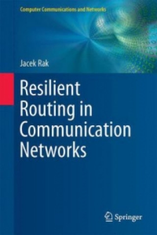 Carte Resilient Routing in Communication Networks Jacek Rak