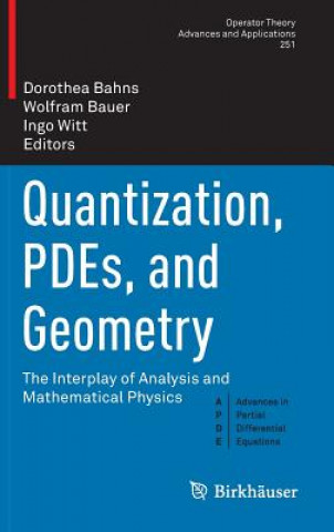 Könyv Quantization, PDEs, and Geometry Dorothea Bahns