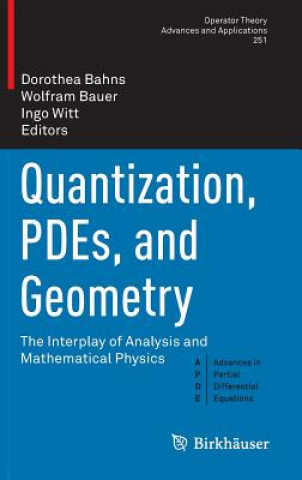 Książka Quantization, PDEs, and Geometry Dorothea Bahns