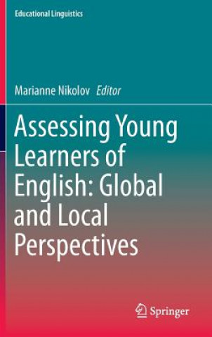 Kniha Assessing Young Learners of English: Global and Local Perspectives Marianne Nikolov