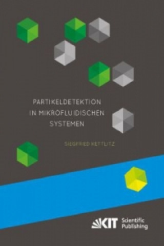 Kniha Partikeldetektion in mikrofluidischen Systemen Siegfried Kettlitz