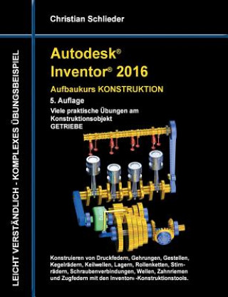 Könyv Autodesk Inventor 2016 - Aufbaukurs Konstruktion Christian Schlieder