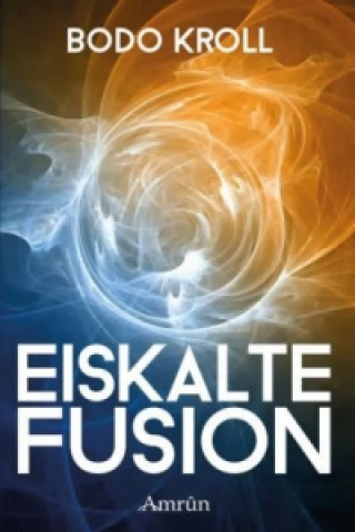 Книга Eiskalte Fusion Bodo Kroll