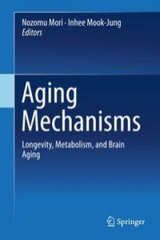 Kniha Aging Mechanisms Nozomu Mori