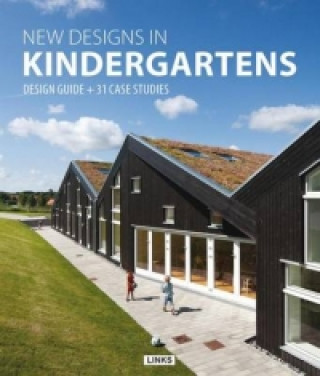 Książka New Designs in Kindergartens: Design Guide + 31 Case Studies Jure Kotnik