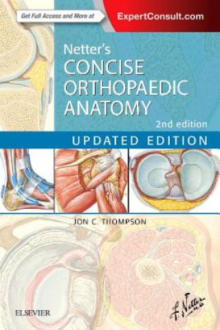 Kniha Netter's Concise Orthopaedic Anatomy, Updated Edition Jon C. Thompson
