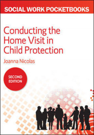 Könyv Conducting the Home Visit in Child Protection Joanna Nicolas