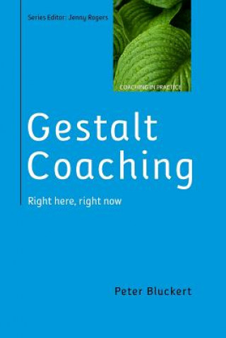 Könyv Gestalt Coaching: Right Here, Right Now Peter Bluckert