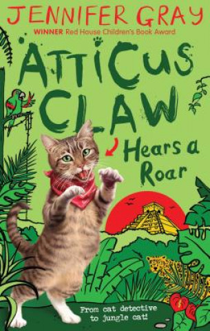 Knjiga Atticus Claw Hears a Roar Jennifer Gray