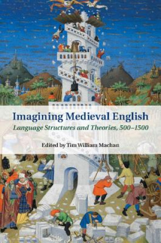 Könyv Imagining Medieval English Tim William Machan