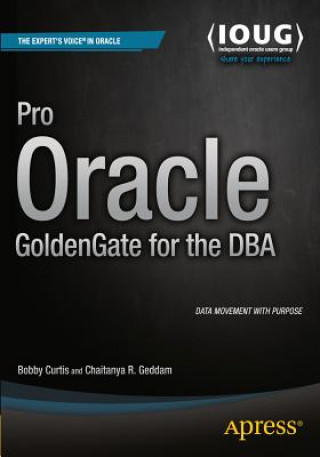 Kniha Pro Oracle GoldenGate for the DBA Bobby Curtis