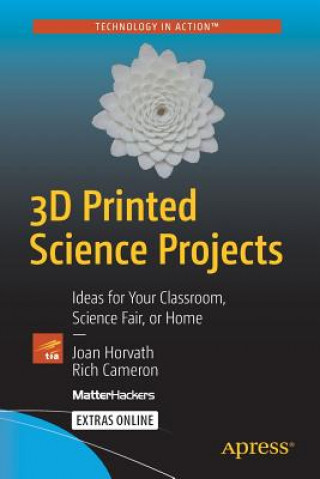 Kniha 3D Printed Science Projects Joan Horvath