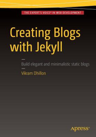 Könyv Creating Blogs with Jekyll Vikram Dhillon