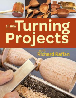 Kniha All New Turning Projects with Richard Raffan Richard Raffan