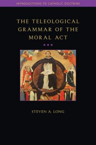 Kniha Teleological Grammar of the Moral Act Becket Soule