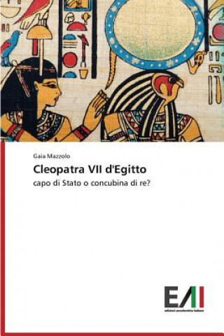 Kniha Cleopatra VII d'Egitto Mazzolo Gaia