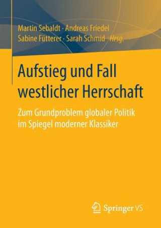 Kniha Aufstieg Und Fall Westlicher Herrschaft Martin Sebaldt