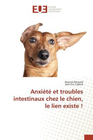 Könyv Anxiete Et Troubles Intestinaux Chez Le Chien, Le Lien Existe ! 