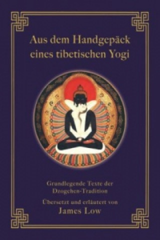 Könyv Aus dem Handgepäck eines tibetischen Yogi James Low