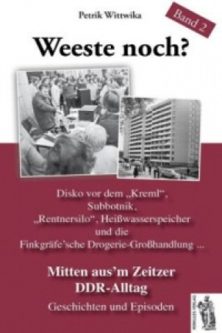 Książka Weeste noch? Mitten aus'em Zeitzer DDR-Alltag Petrik Wittwika