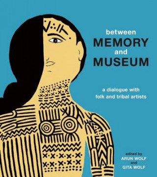 Kniha Between Memory and Museum Gita Wolf