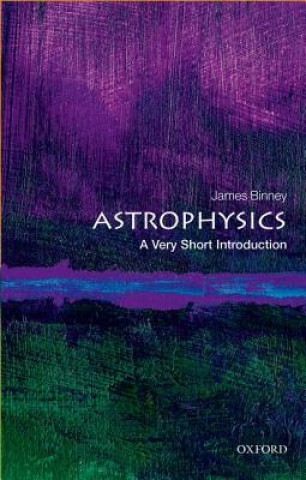 Kniha Astrophysics: A Very Short Introduction James Binney