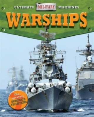 Könyv Ultimate Military Machines: Warships Tim Cooke