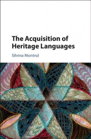 Carte Acquisition of Heritage Languages Silvina Montrul